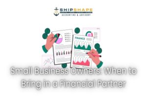 Small Business Owners_ When to Bring in a Financial Partner